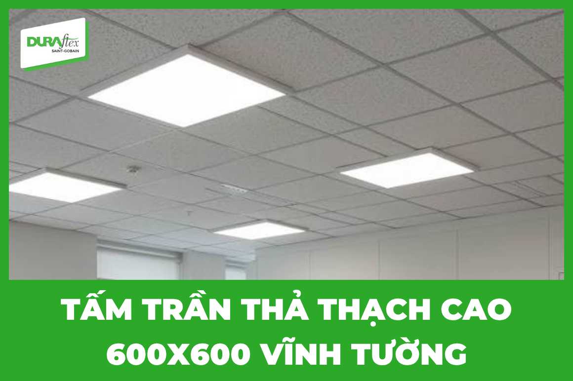 Tấm trần thả thạch cao 600x600 Vĩnh Tường