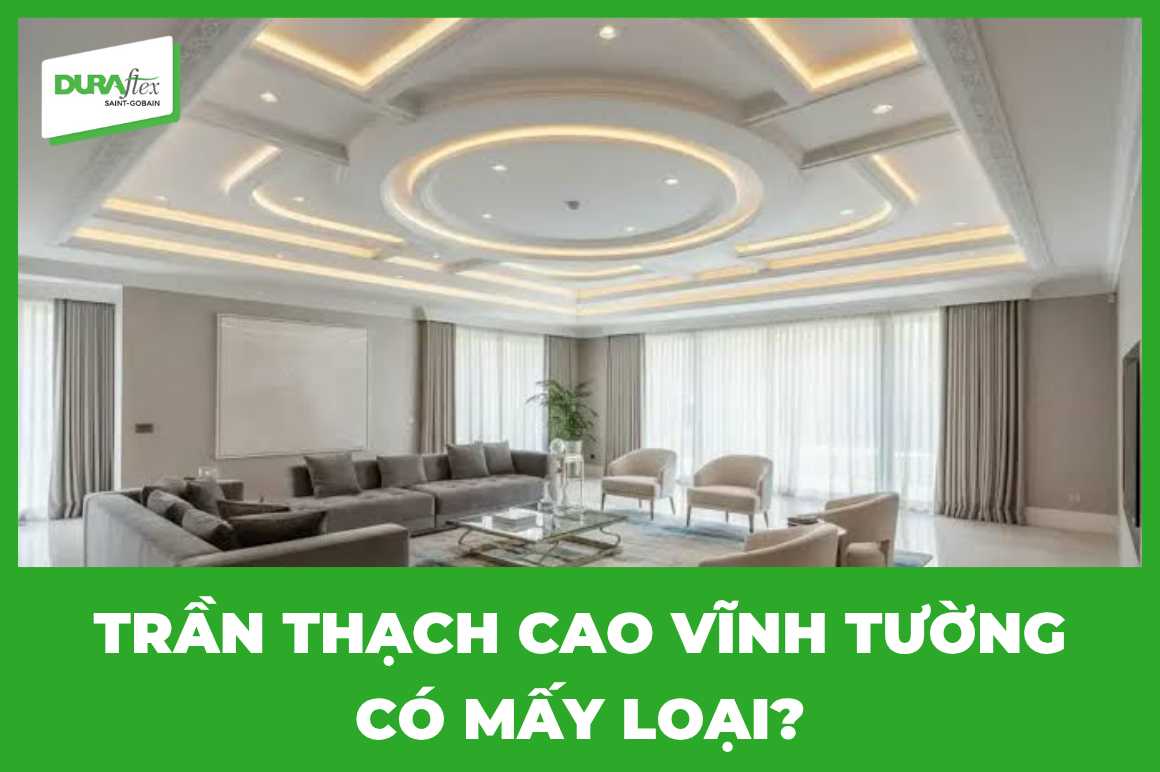 Trần thạch cao Vĩnh Tường có mấy loại