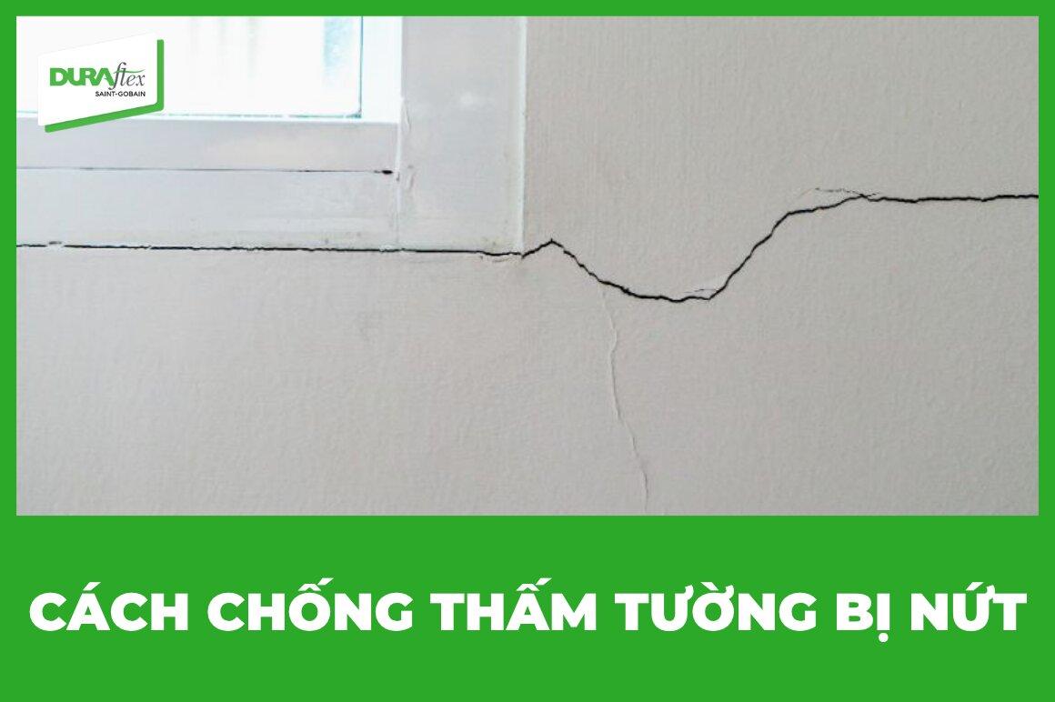 Cách chống thấm tường bị nứt