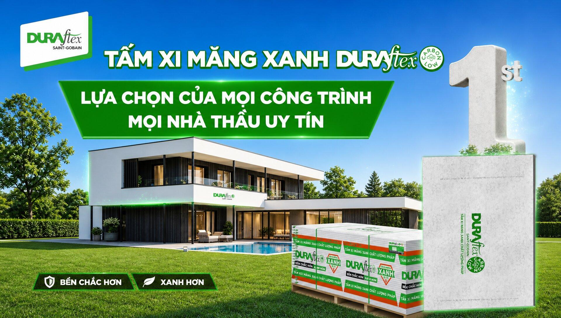Tấm xi măng xanh DURAflex Low Carbon - Lựa chọn của mọi công trình, mọi nhà thầu uy tín